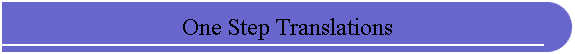 One Step Translations